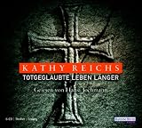 Totgeglaubte leben l&auml;nger - 6 CDs - Kathy Reichs, Hansi Jochmann