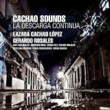Lazara Cachao L&Atilde;&sup3;pez, Gerardo Rosales, Loet van der Lee, Armando Vidal, Mark Lotz, Effra&Atilde;&macr;m Trujillo, Kees van Zomeren, Frans Cornelissen, Yunan Garcia Cachao Sounds La Descarga Continua