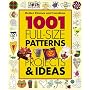 1001 Full-Size Patterns, Projects & Ideas (Better Homes & Gardens)