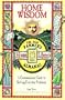 Home Wisdom: A Commonsense Guide to Living Simply (Old Farmer's Almanac Home Library)
