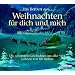 Weihnachten f�r dich und mich - Die sch�nsten Geschichten aus aller Welt