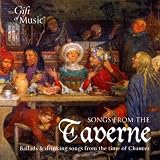Songs from the Taverne: Ballads & Drinking Songs from the Time of Chaucer