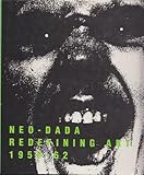 Neo-Dada: Redefining Art 1958-62