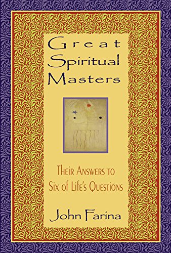 Great Spiritual Masters: Their Answers to Six of Life's Questions
