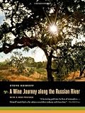 A Wine Journey along the Russian River: With a New Preface