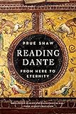 Reading Dante: From Here to Eternity