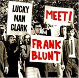 Lucky Man Clark - Meet Frank Blunt ( Audio CD ) - B0009XFIUA