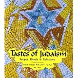Tastes of Judaism: Recipes, Rituals and Reflections