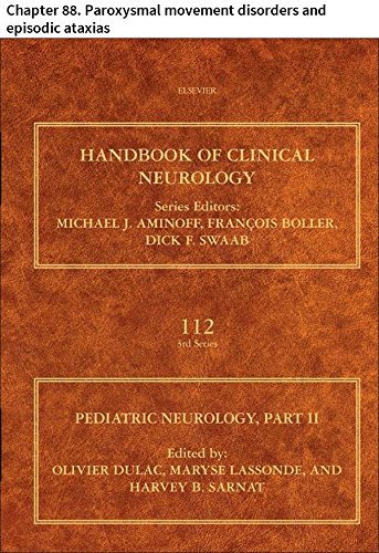 Pediatric Neurology: Chapter 88. Paroxysmal movement disorders and episodic ataxias (Handbook of Clinical Neurology)