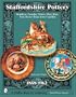Staffordshire Pottery, 1858-1962: Majolica, Transfer Prints, Flow Blue, Fine Bone China From Cauldon (Schiffer Book for Collectors with Price Guide)