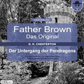 Der Untergang der Pendragons (Father Brown - Das Original 20)