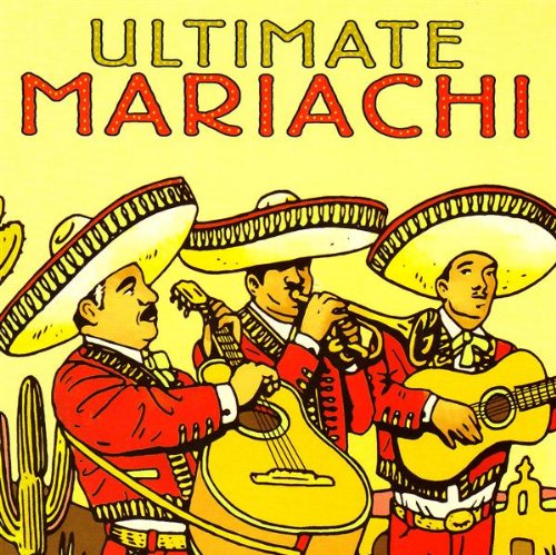 The Ultimate Collection of Mariachi Music
