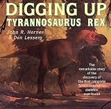 Digging Up Tyrannosaurus Rex