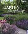 Gartengestaltung: Inspiration. Planung. Praxis