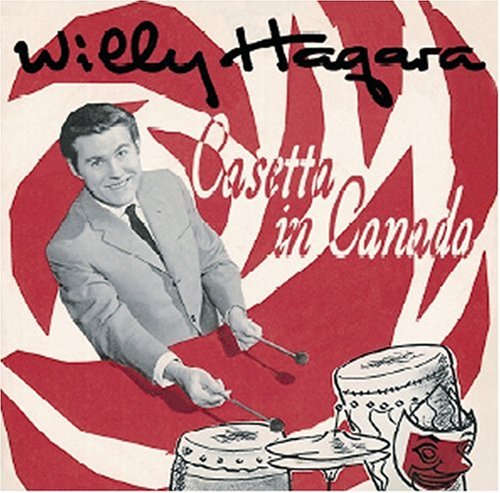 Willy Hagara - Casetta In Canada - Zortam Music