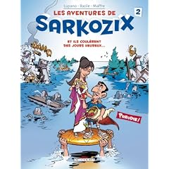 Les aventures de Sarkozix, Tome 2 : Et ils coul�rent des jours heureux...