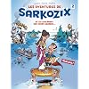 Les aventures de Sarkozix, Tome 2 : Et ils coul�rent des jours heureux...