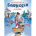 Les aventures de Sarkozix, Tome 2 : Et ils coul�rent des jours heureux...