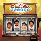 Blue Collar Comedy: The Next Generation
