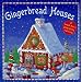 Gingerbread Houses: A Complete Guide to Baking, Building and Decorating