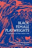 Black Female Playwrights: An Anthology of Plays before 1950 (Blacks in the Diaspora)