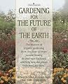 Gardening for the Future of the Earth