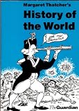 Margaret Thatcher's history of the world