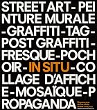 In situ : Un panorama de l'art urbain de 1975 a nos jours