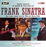 Frank Sinatra: Three Classic Albums and More (In The Wee Small Hours / Close To You / A Swingin Affair)