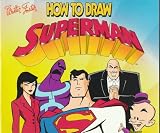  : How to Draw Superman (DC Comics How to Draw Books)