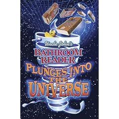 Uncle John's Bathroom Reader Plunges into the Universe (Uncle John Presents)