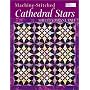 Machine-Stitched Cathedral Stars (That Patchwork Place)