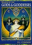 Magick Of The Gods & Goddesses: How to Invoke their Powers (Llewellyn's World Magic Series)