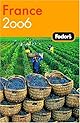 Fodor's France 2006 (Fodor's Gold Guides)