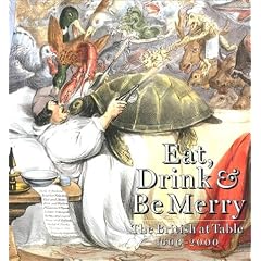 Eat, Drink & Be Merry: The British at Table 1600-2000