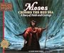 Moses Crosses the Red Sea: A Story of Faith and Courage (Prince of Egypt Values Series)