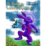 A Rabbit named Squirrel and other contemplatives