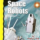 Space Robots (Explore Space)