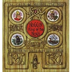 Noggin King of the Nogs (The Sagas of Noggin the Nog)