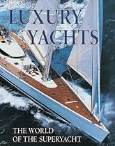 Luxury Yachts: The World of the Superyacht