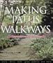 Making Paths & Walkways: Creative Ideas and Simple Techniques