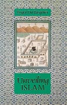 Unveiling Islam (Islamic Texts Society)