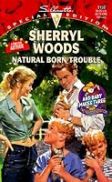 Natural Born Trouble (Silhouette Special Edition, No 1156)