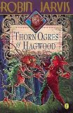 The Thorn Ogres of Hagwood (The Hagwood Books)