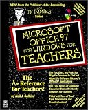 Microsoft Office 97 for Windows for Teachers (--for Dummies)
