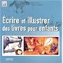 Ecrire et illustrer des livres pour enfants