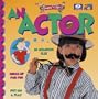 An Actor (I Want to Be Series)