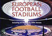 European Football Stadiums: Including All World Cup 2006 Venues