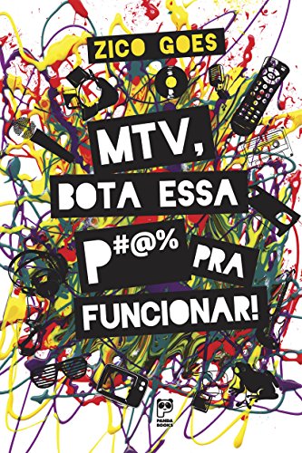 Mtv, bota essa p#@% pra funcionar (Portuguese Edition)