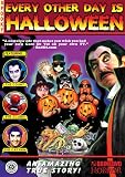 Every Other Day Is Halloween